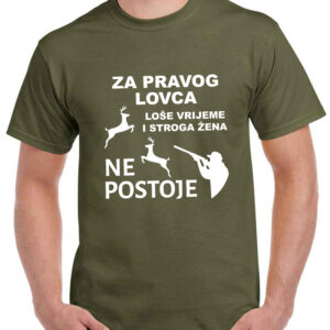 Za pravog lovca loše vrijeme i stroga žena ne postoje majica