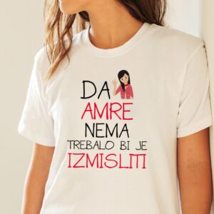 Da Amre nema trebalo bi je izmisliti majica