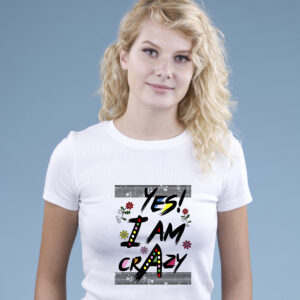 Yes, I am crazy! majica