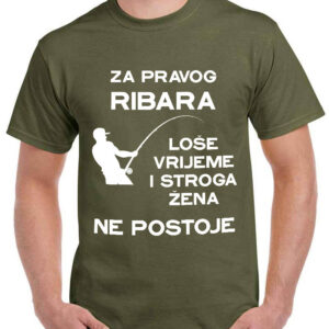 Za pravog ribara loše vrijeme i stroga žena ne postoje majica