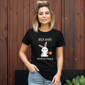 Bez kafe nema ni posla majica