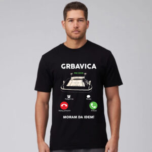 Grbavica me zove i moram da idem majica