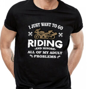 I just want to go riding and ignore all of my adult problems majica