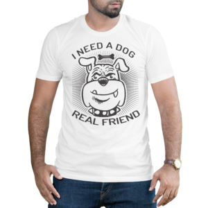 I need a dog real friend majica