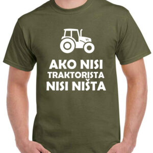 Ako nisi traktorista nisi ništa majica
