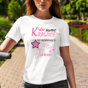 Samo kraljice su rođene u junu majica